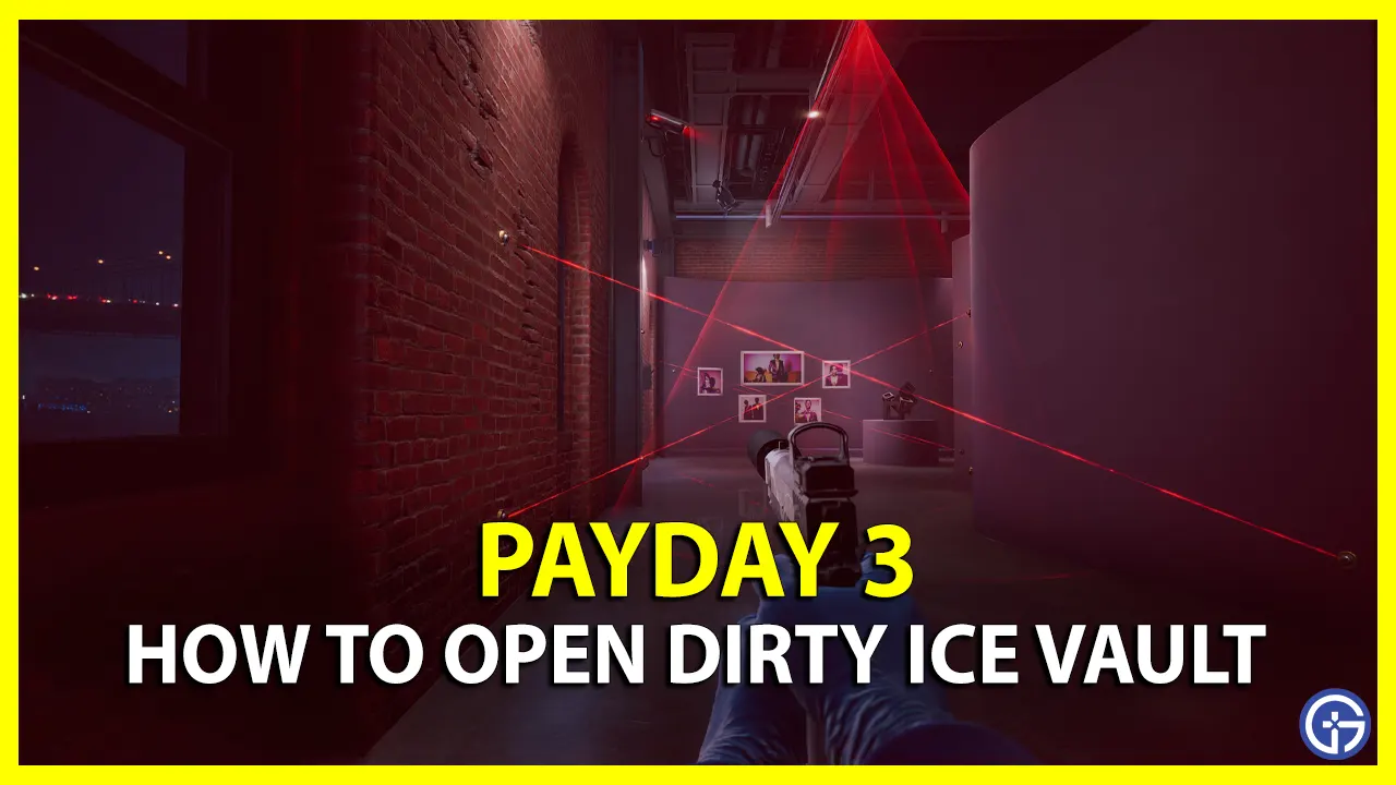 Payday 3 Dirty Ice Vault Button And Keycard Locations And How To Access