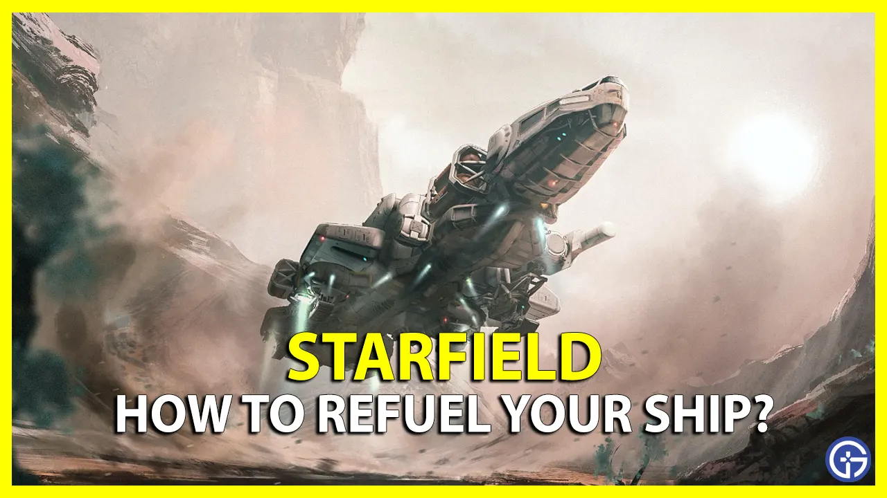 Learn How To Refuel Your Ship In Starfield