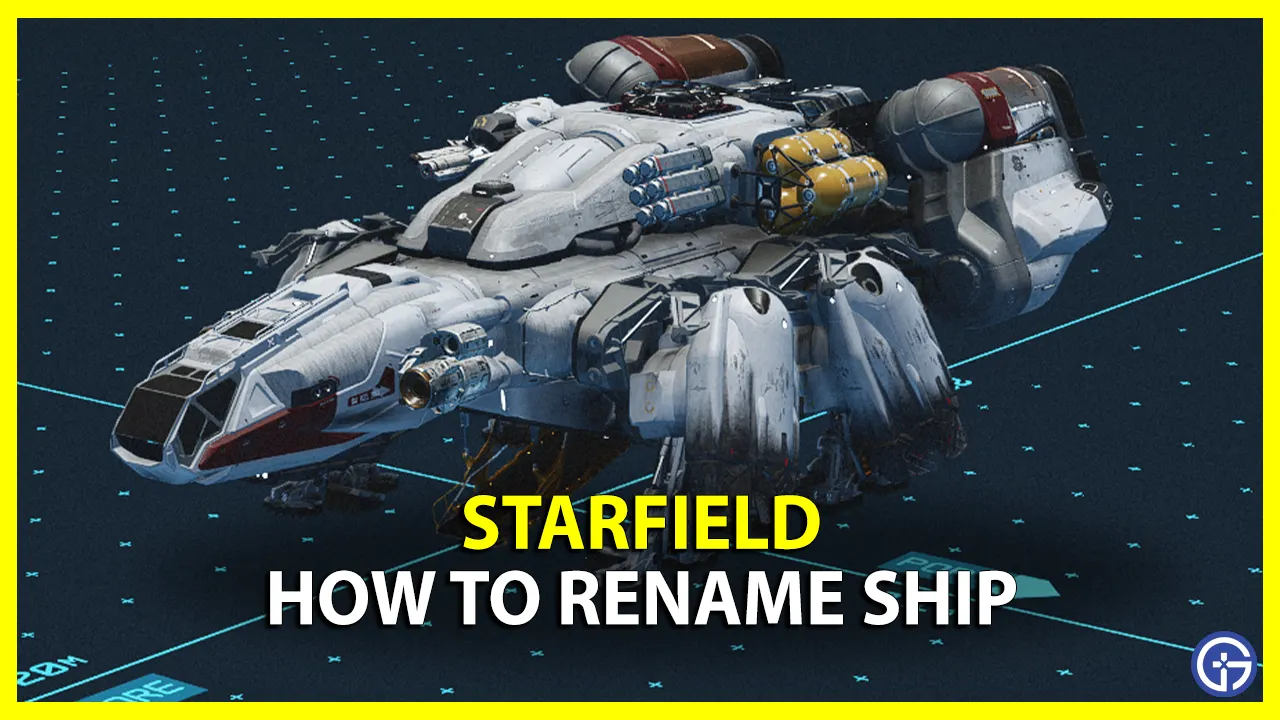 How To Rename Space Ship Starfield