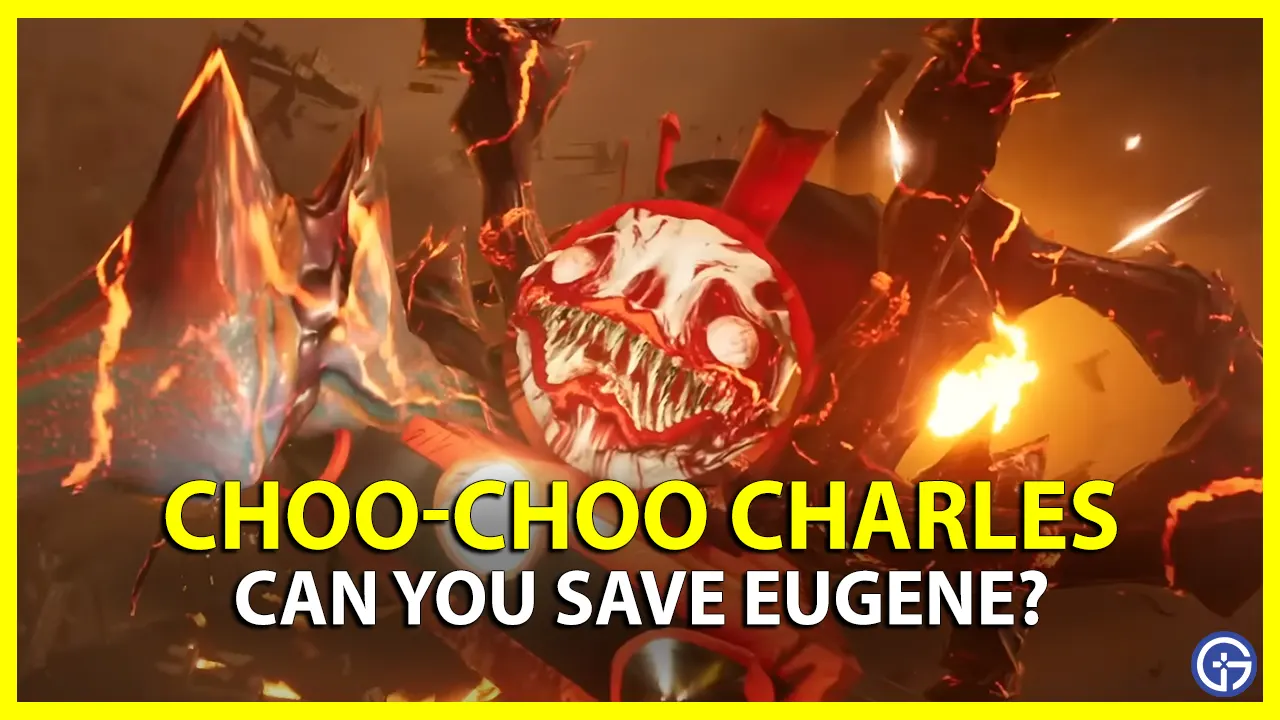How To Save Eugene In Choo-Choo Charles