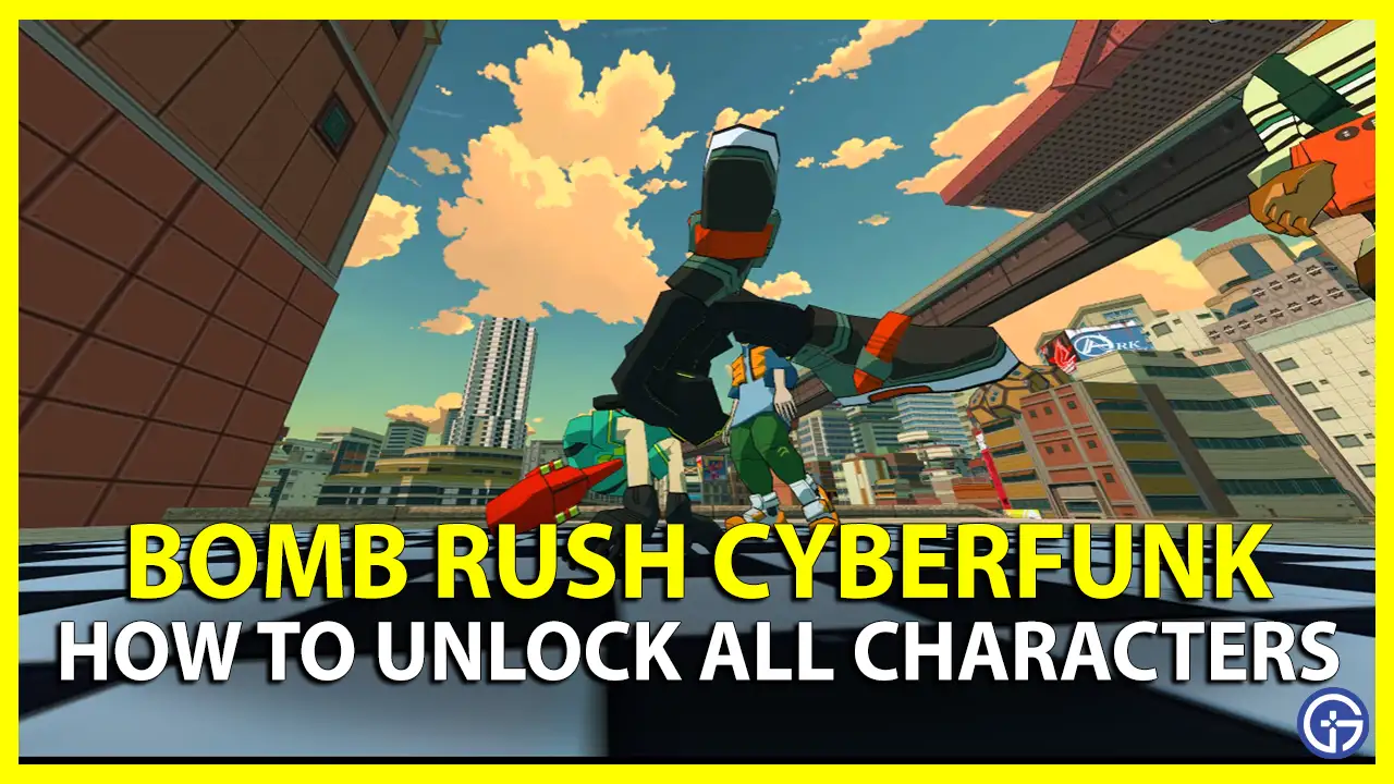 How To Unlock All Characters In Bomb Rush Cyberfunk