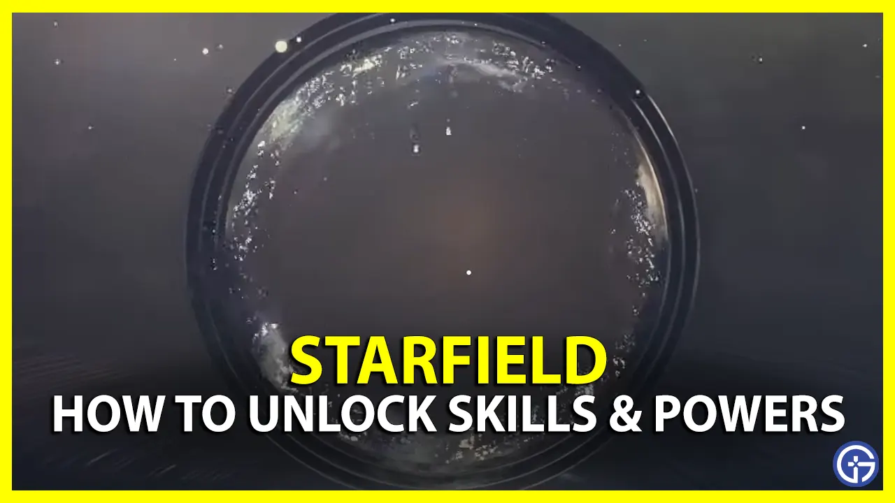 How To Unlock Skills And Powers In Starfield