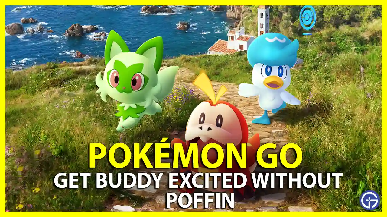 How to Get Buddy Excited Without Poffin in Pokemon Go