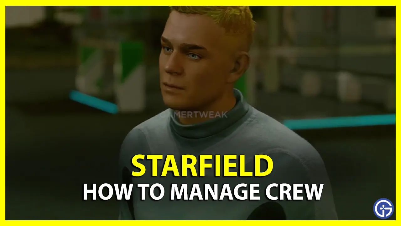 Starfield Crew Explained: How To Manage Crew Members