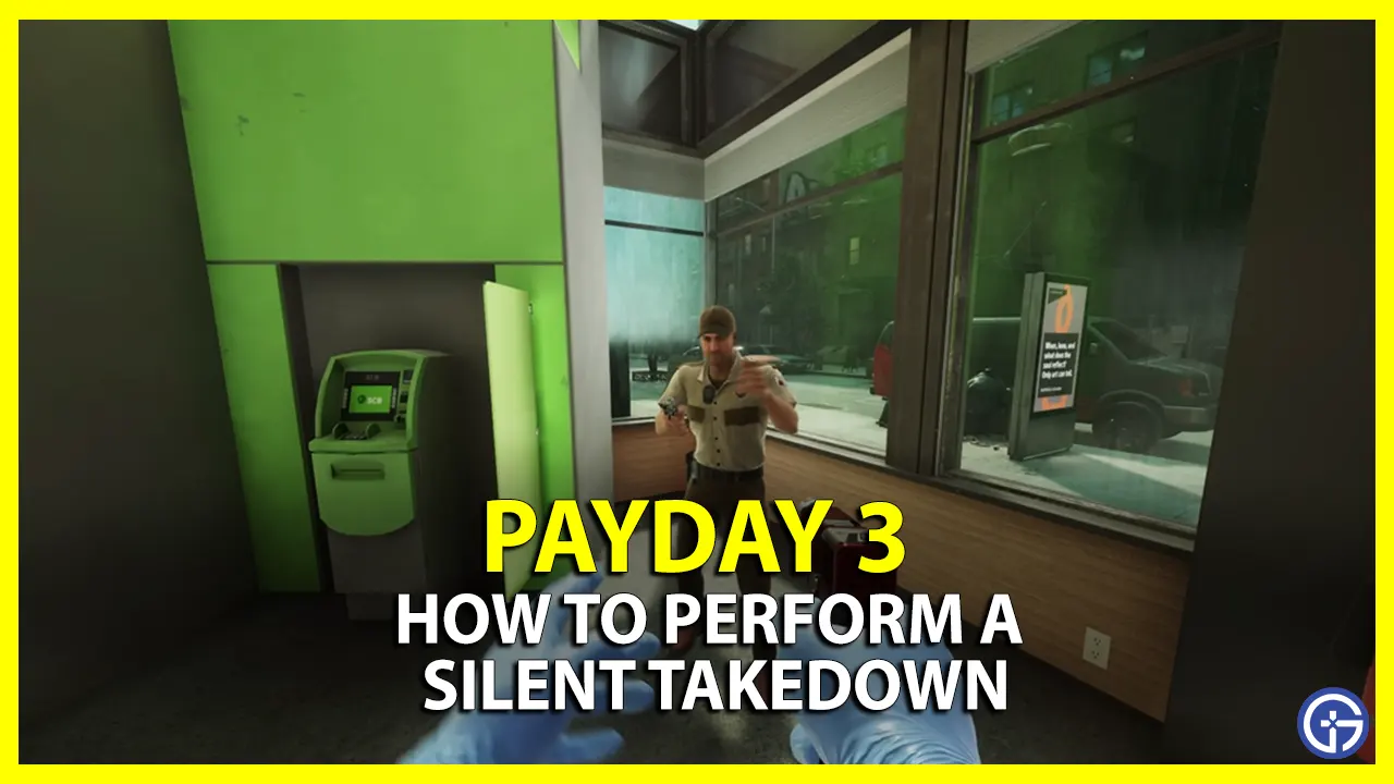 How To Perform A Takedown In Payday 3