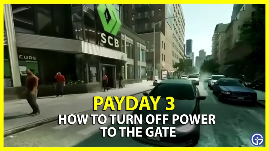 How to Turn Off Power to the Gate in Payday 3