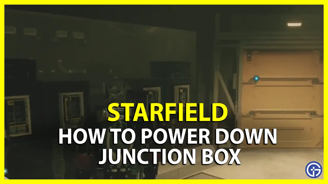 How To Power Down Junction Box In Starfield