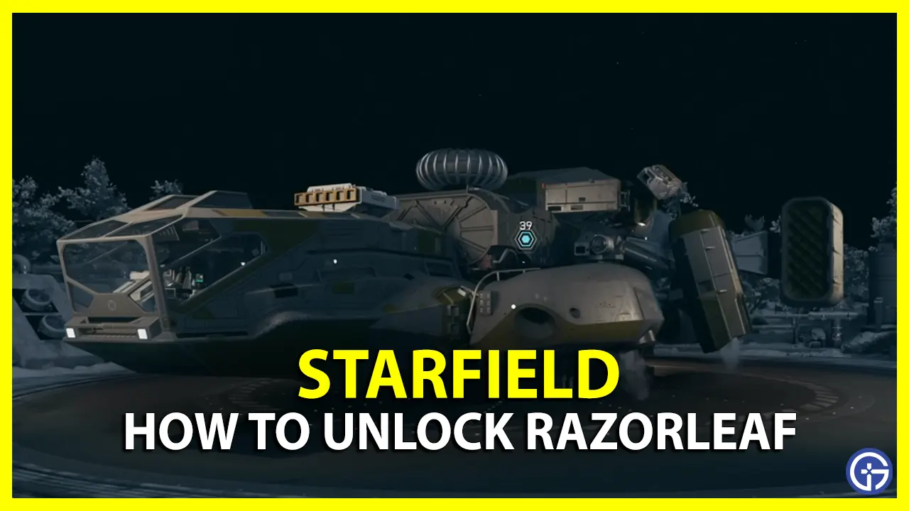 How To Get Razorleaf Ship In Starfield
