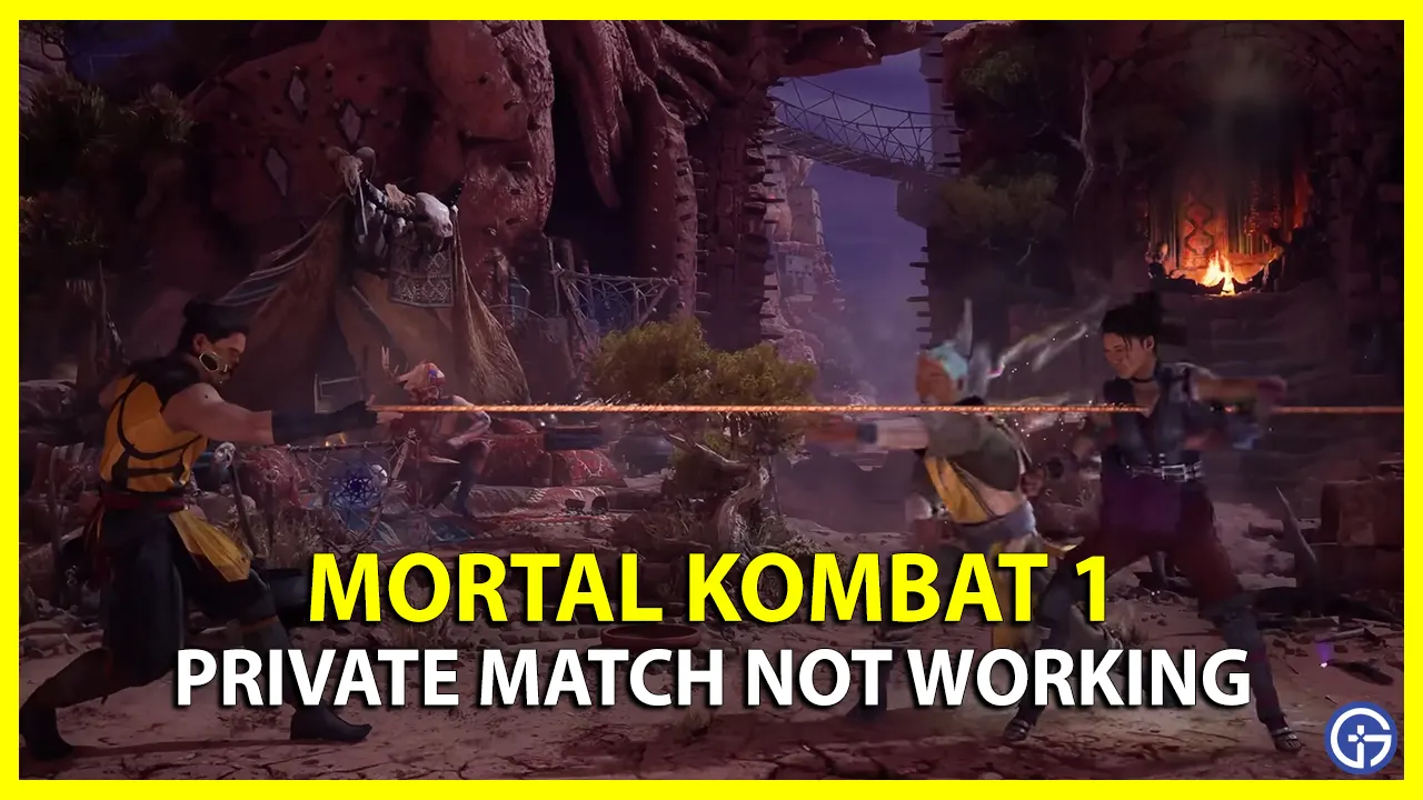 MK1 Private Match Server Not Working Troubleshooting Tips
