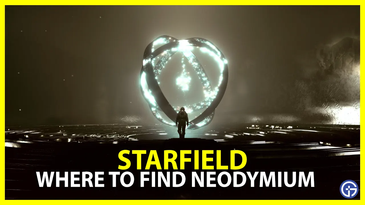 How To Get Neodymium In Starfield