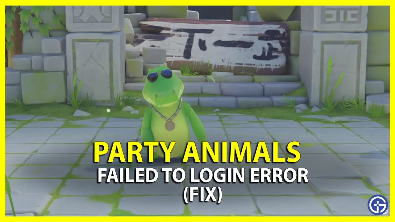 How to Fix Failed to Login Error in Party Animals