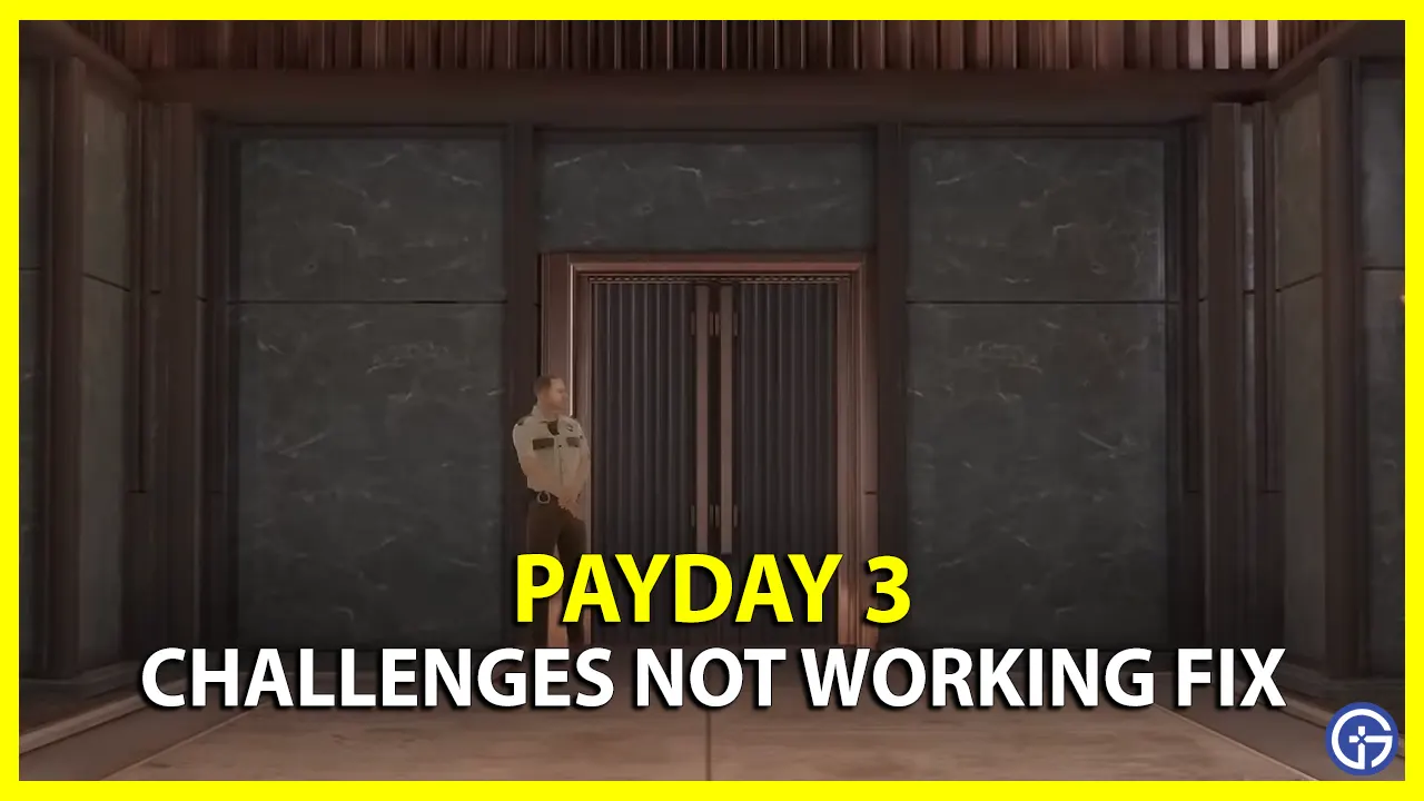 How to Fix Challenges Not Working in Payday 3? - N4G