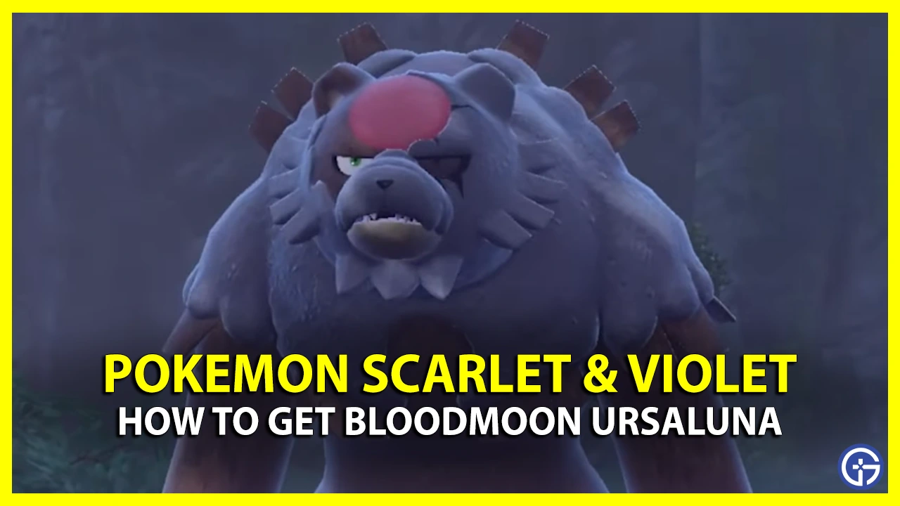 How To Get Bloodmoon Ursaluna In Pokemon Scarlet Violet Teal Mask DLC