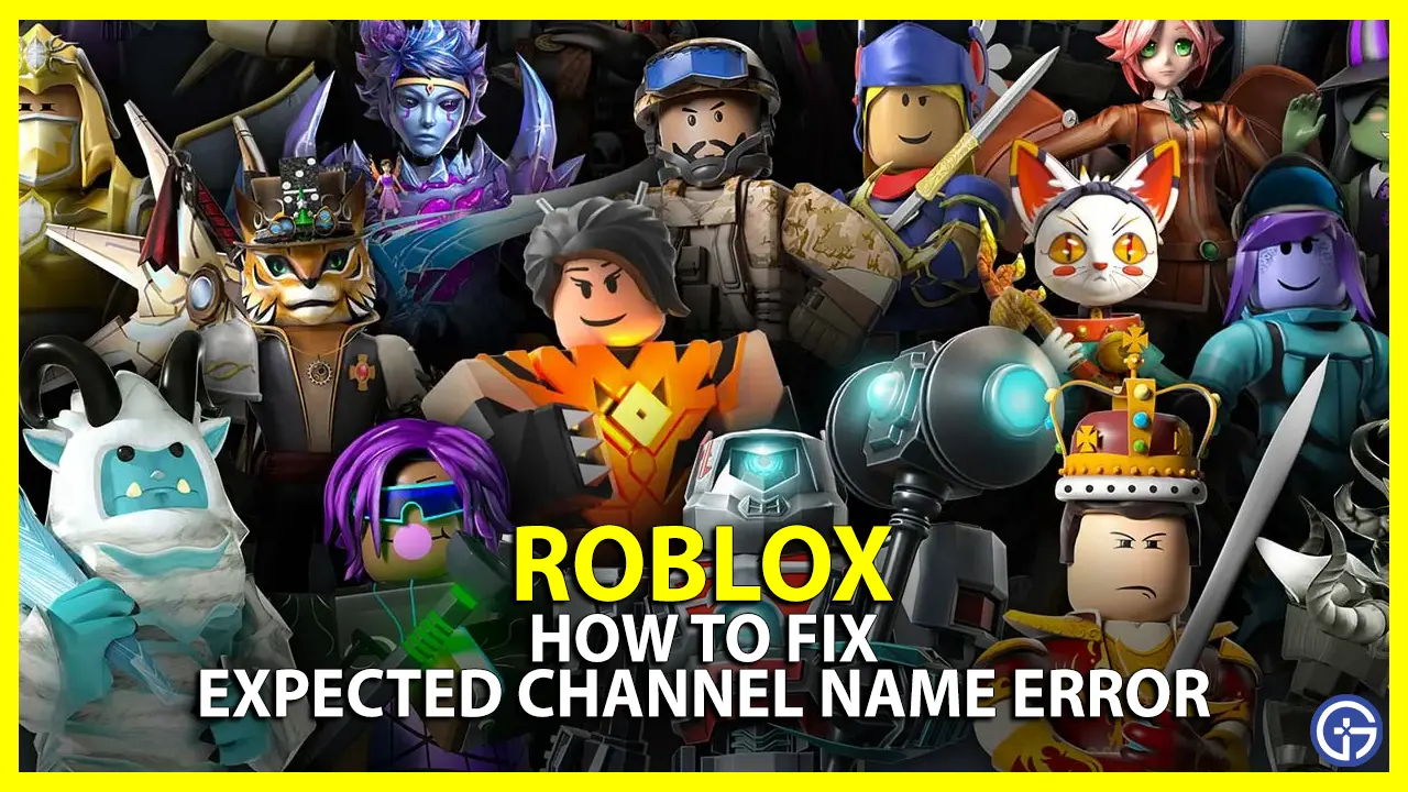 Roblox Expected Channel Name Error Fix