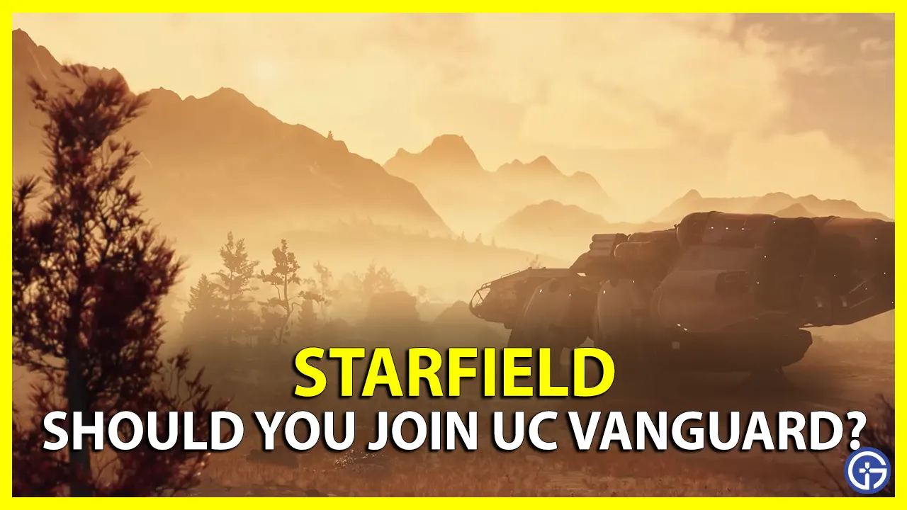 Should you Join the UC Vanguard in Starfield