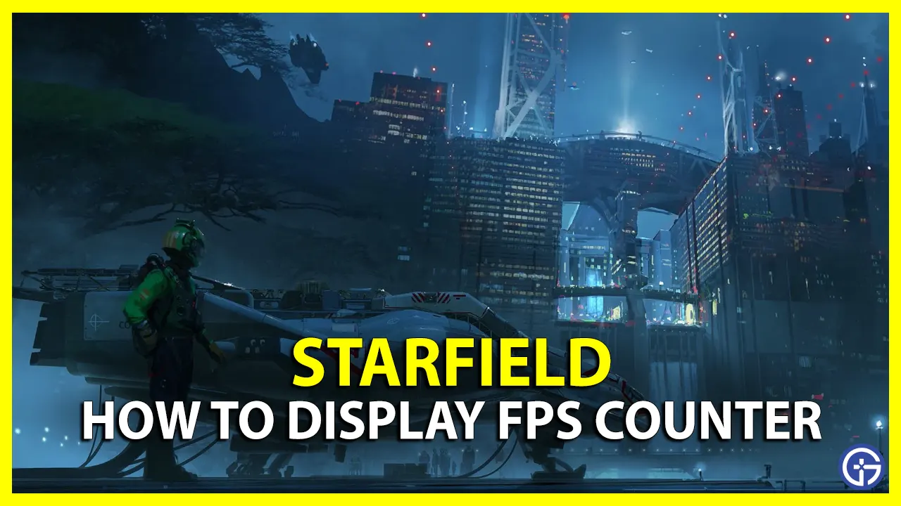 How To Display FPS Counter In Starfield