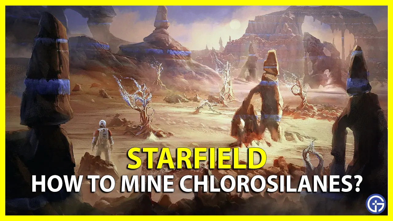How To Mine Chlorosilanes In Starfield