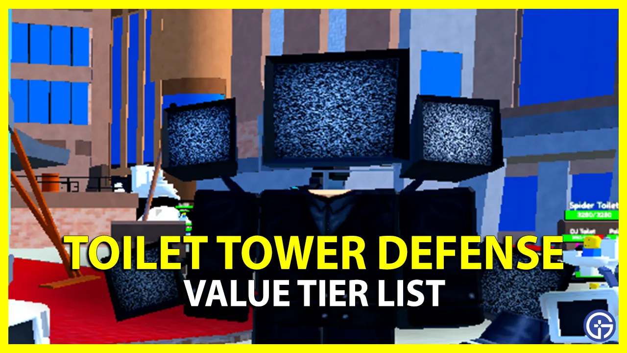 Toilet Tower Defense Tier List & Value List [EP 67]