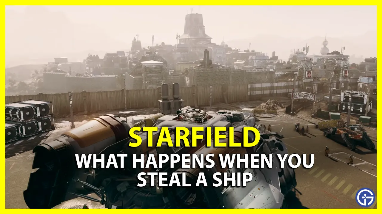 What Happens When You Steal Ships In Starfield?