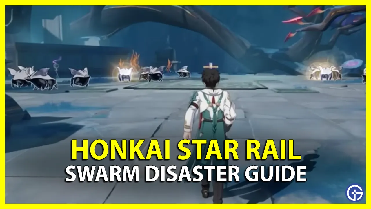 Honkai Star Rail Swarm Disaster Guide