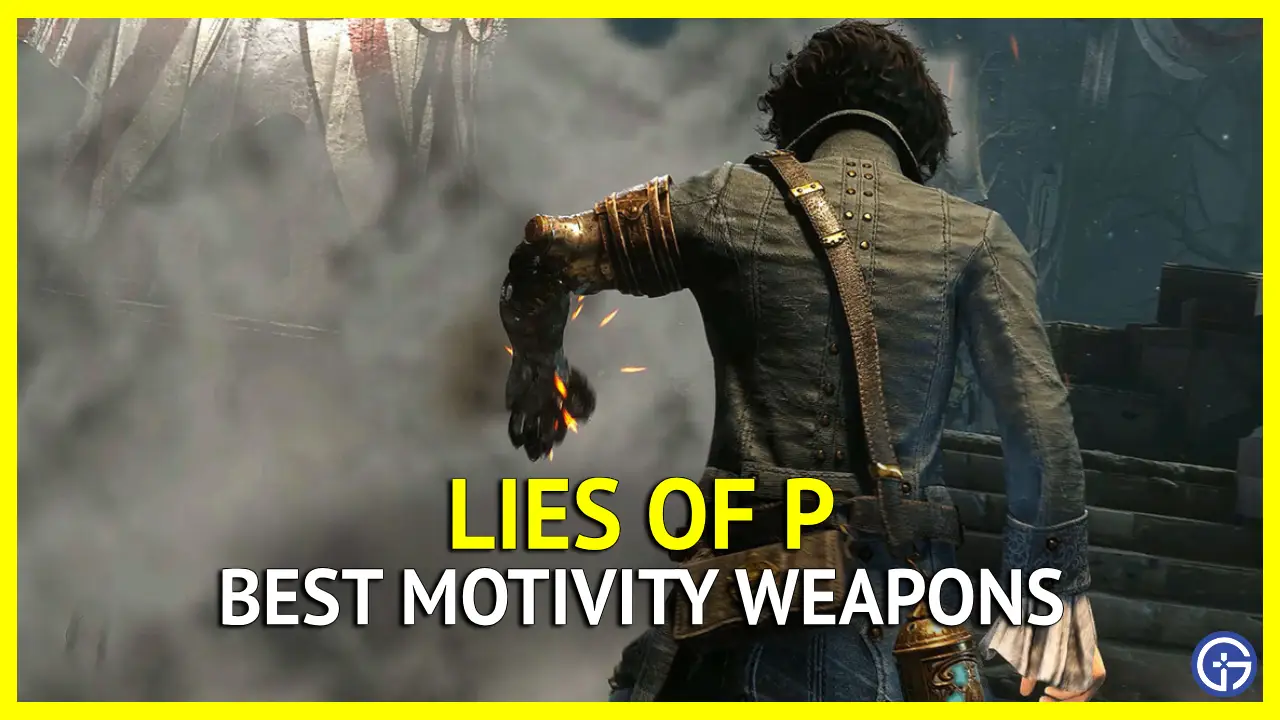 Best Motivity Weapons In Lies of P