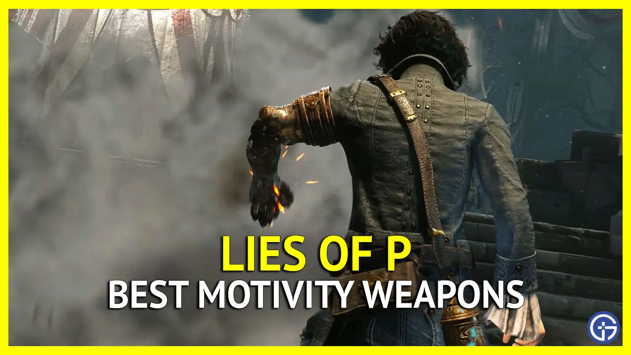 Best Motivity Weapons In Lies Of P