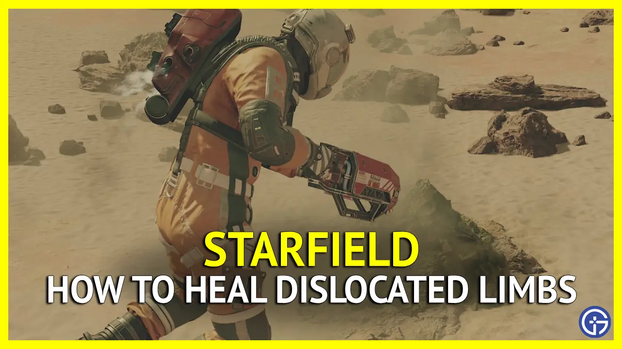 How To Heal Dislocated Limbs In Starfield