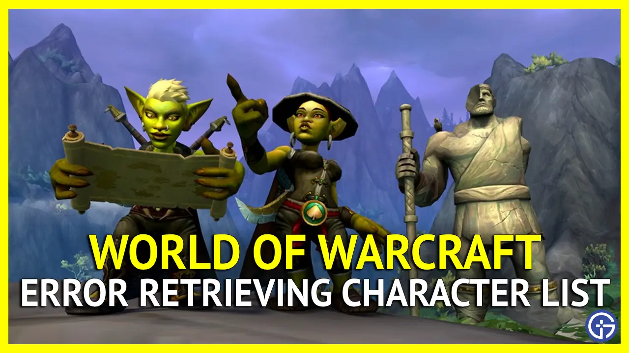 Fix Error Retrieving Character List In World of Warcraft (WoW