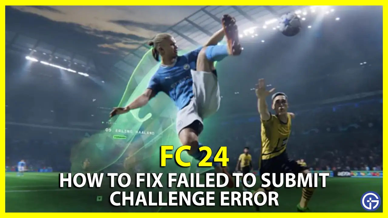 how to fix FC 24 failed to submit challenge error