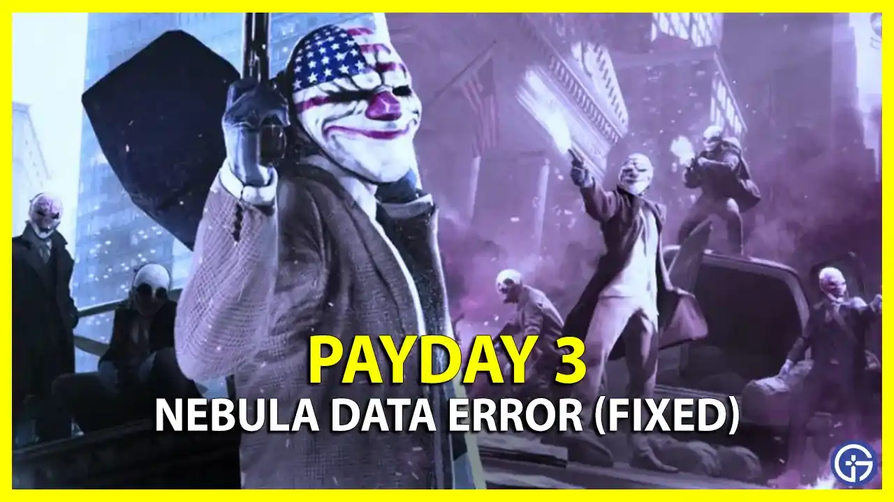 how to fix Payday 3 Nebula Data error