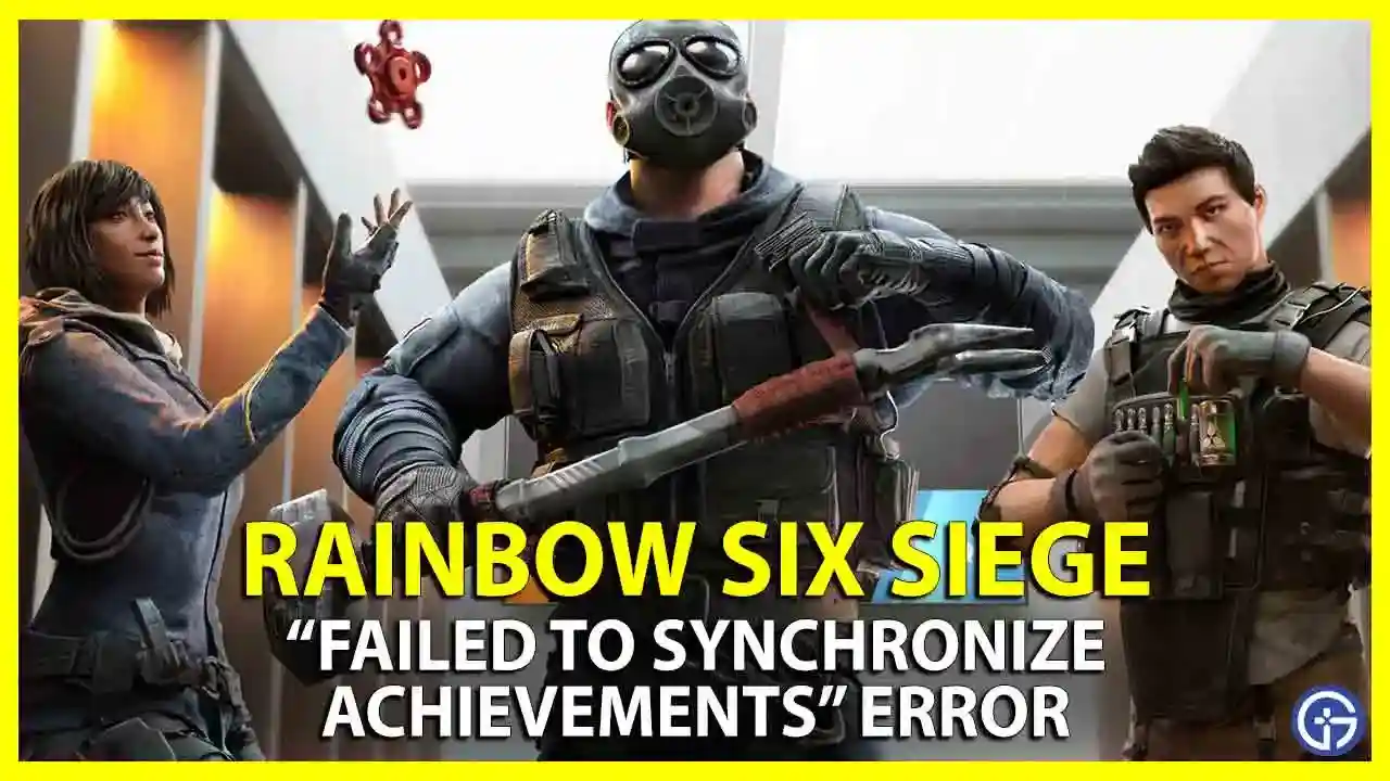 how to fix Rainbow Six Siege failed to synchronize achievements error