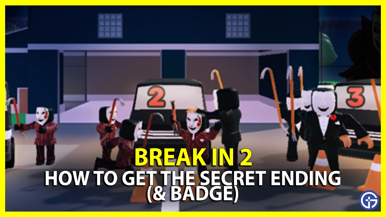 How to Get Secret Ending Break In 2