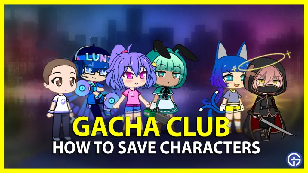 How to save characters in Gacha Club