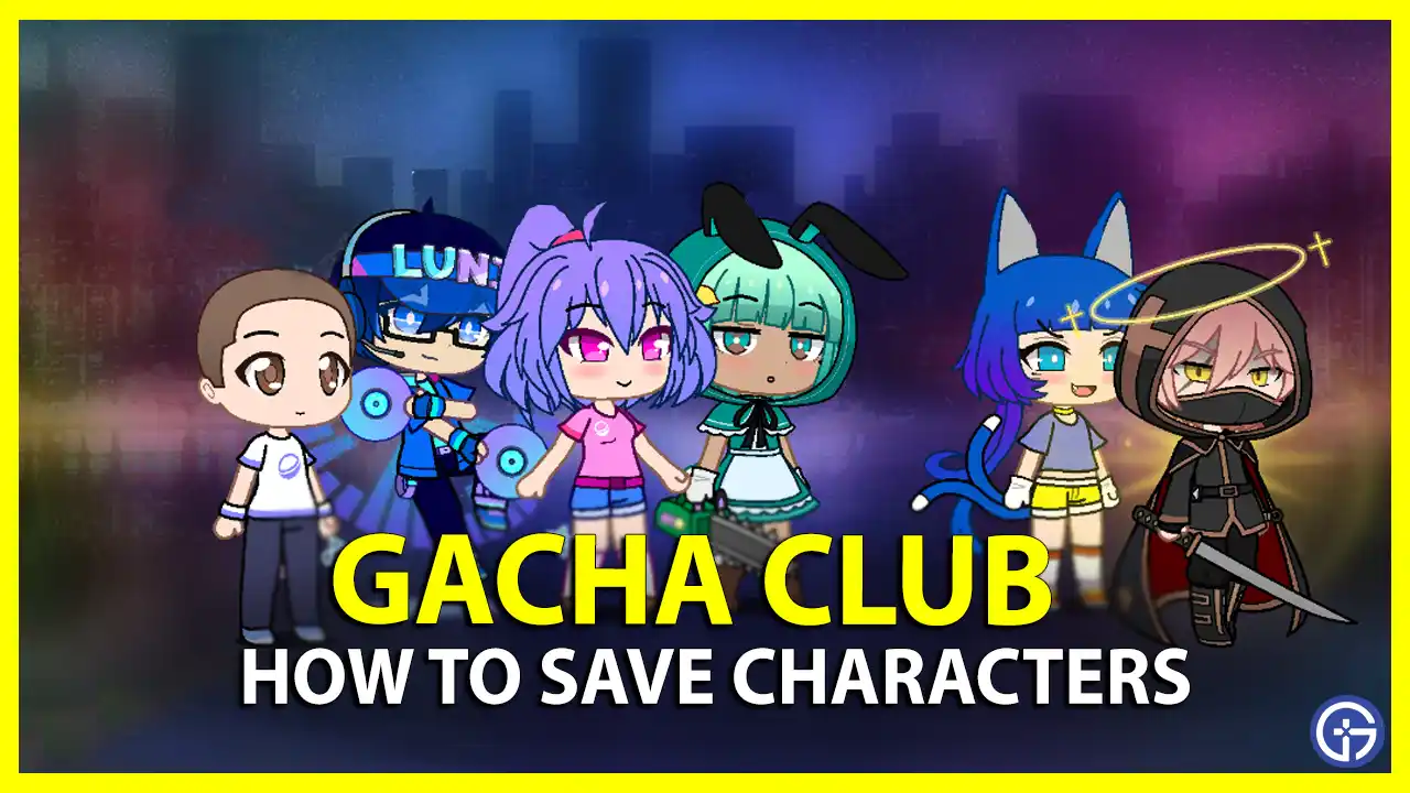How to save characters in Gacha Club