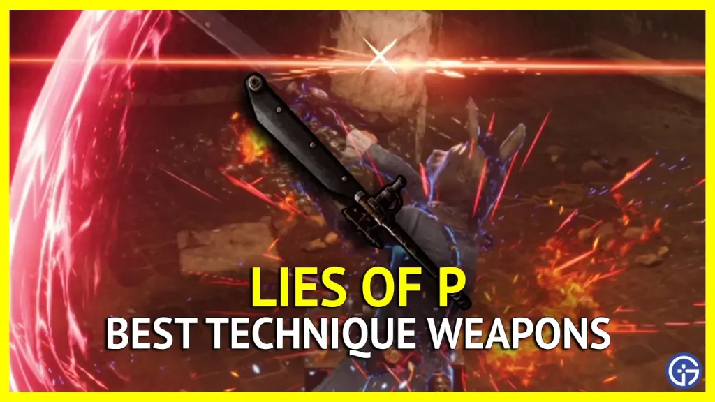 Lies Of P Best Technique Weapons