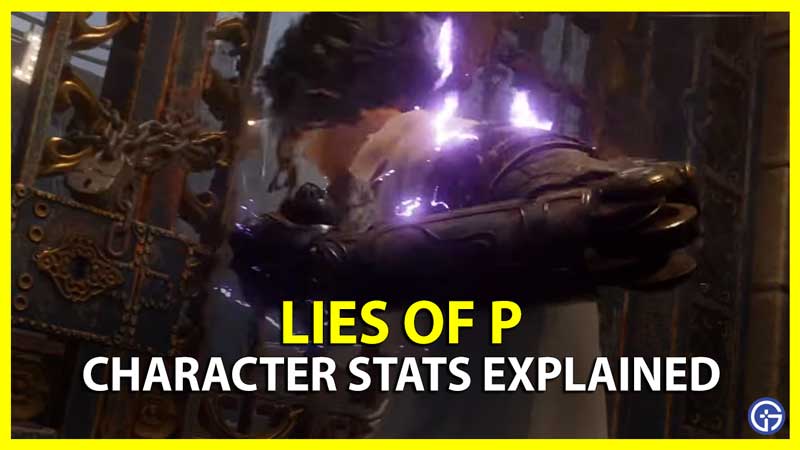 Lies of P Character Stats Explained