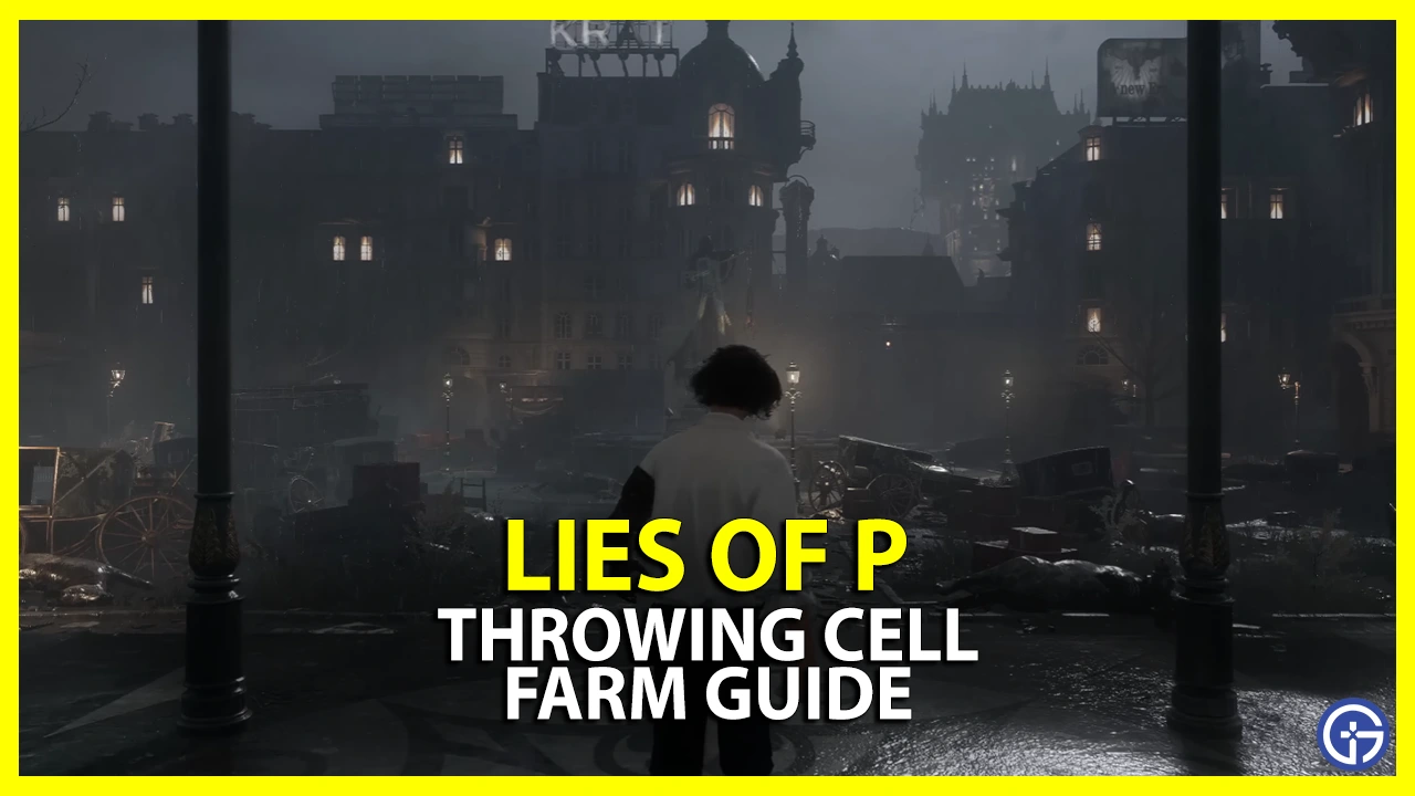 Lies Of P Throwing Cell Farm