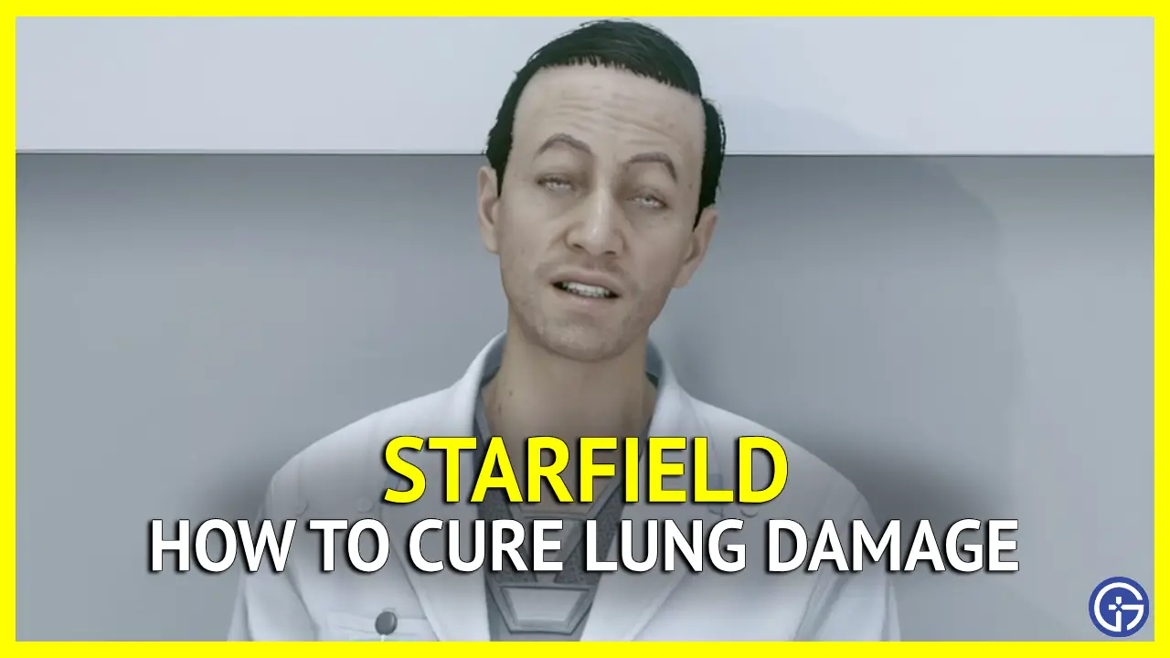 How To Cure Lung Damage In Starfield