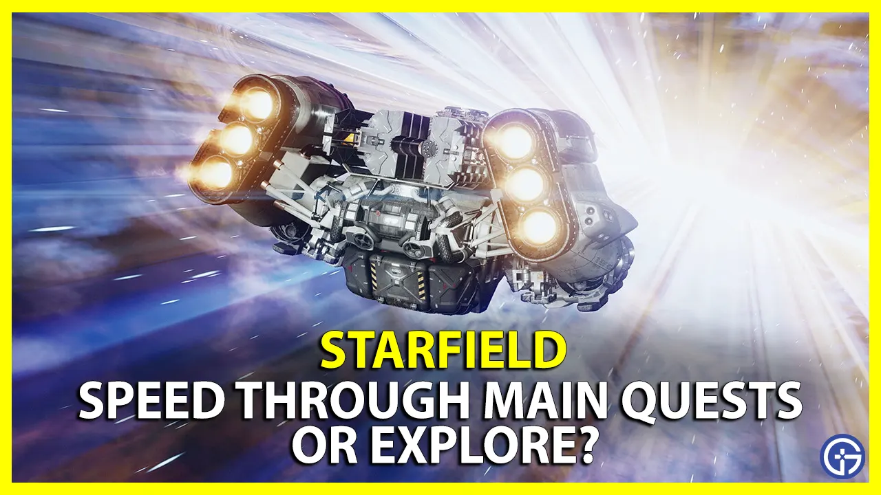 main story quests or explore starfield