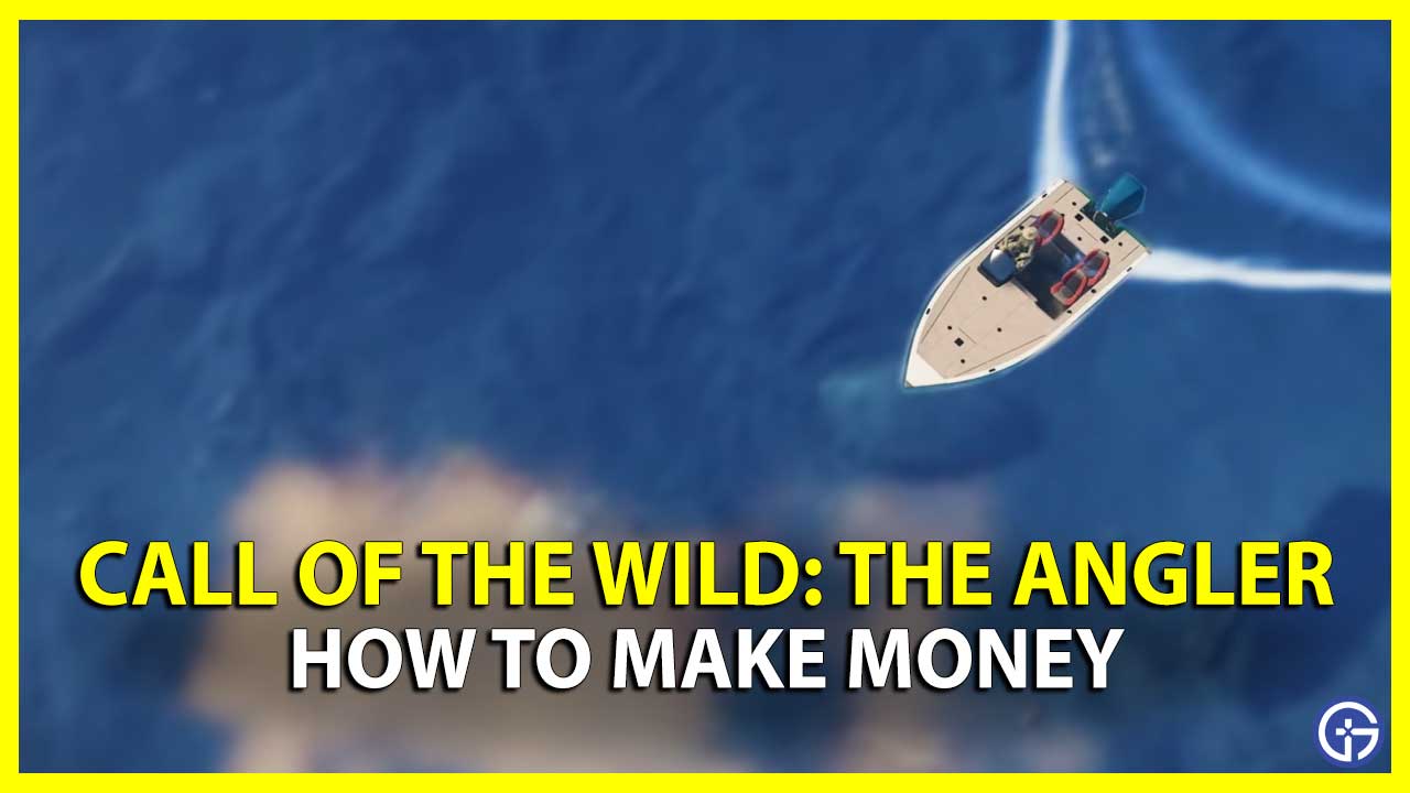 make money call of the wild the angler