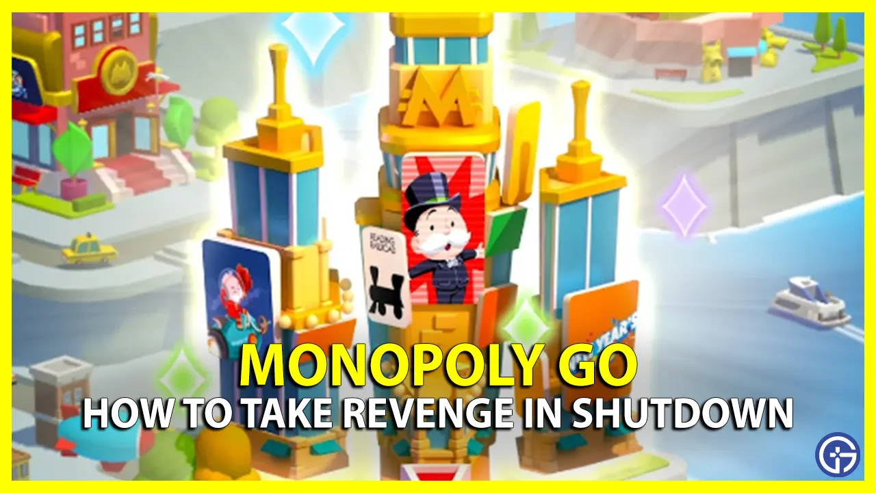 How To Take Revenge From A Shutdown In Monopoly Go