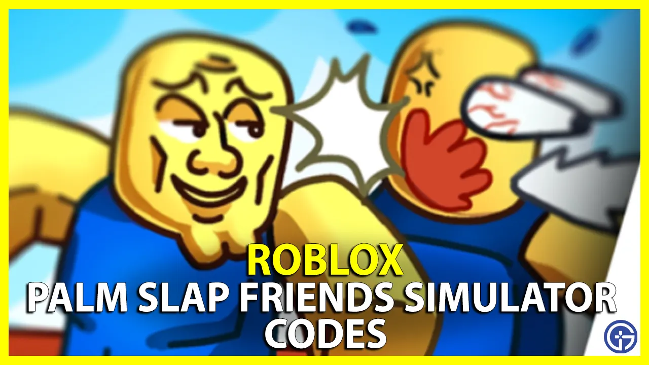 Palm Slap Friends Simulator Codes
