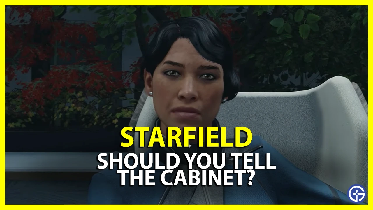 Starfield Should You Tell The Cabinet