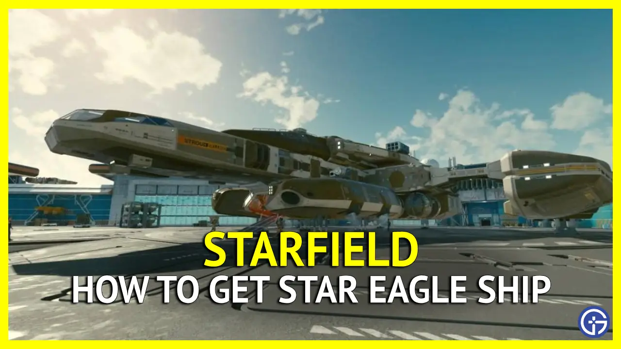 How To Get Star Eagle Ship In Starfield