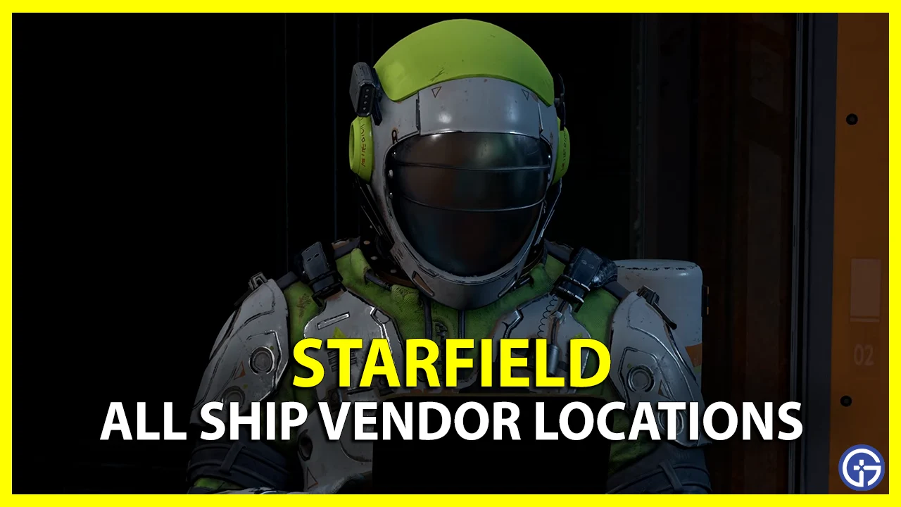 All Starfield Ship Vendor Locations Ship Service Technician Gamer Tweak   Starfield All Ship Vendor Locations.webp