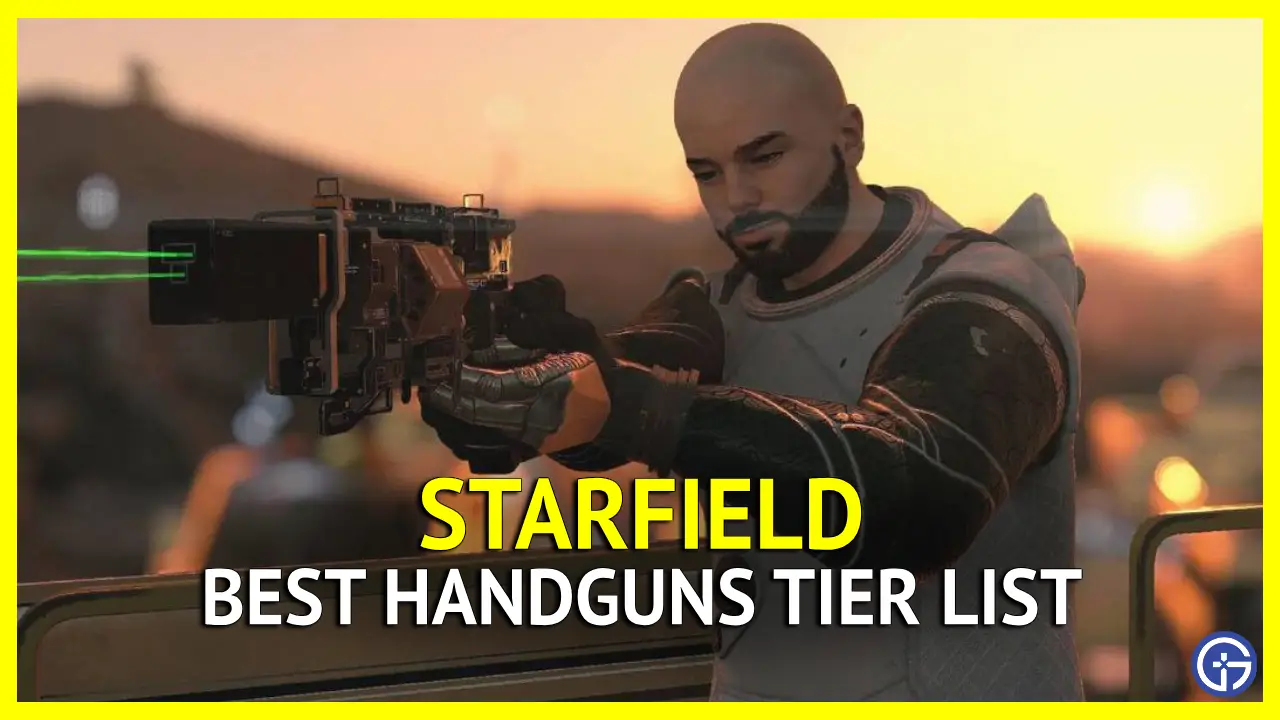 Starfield Best Handguns Tier List