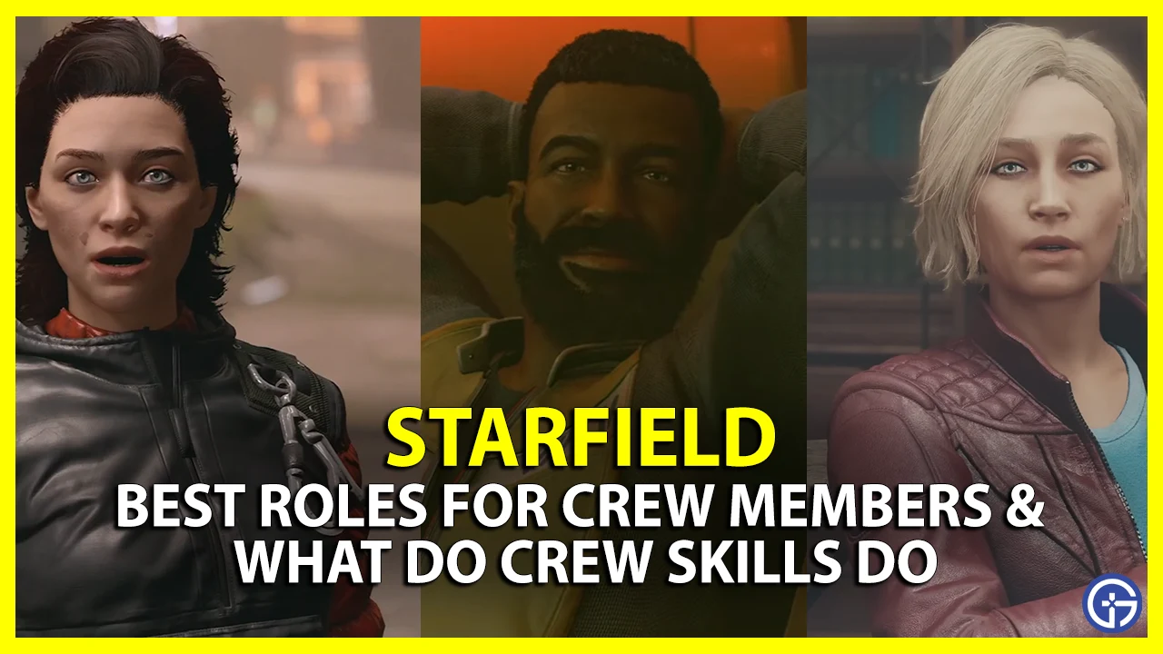 Starfield Best Roles For Crew Members What Crew Skills Do