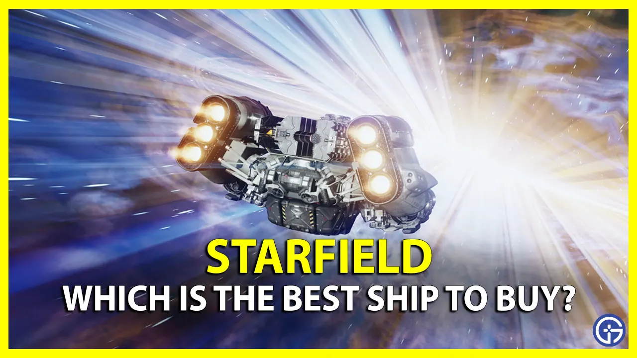 best ship to buy in starfield