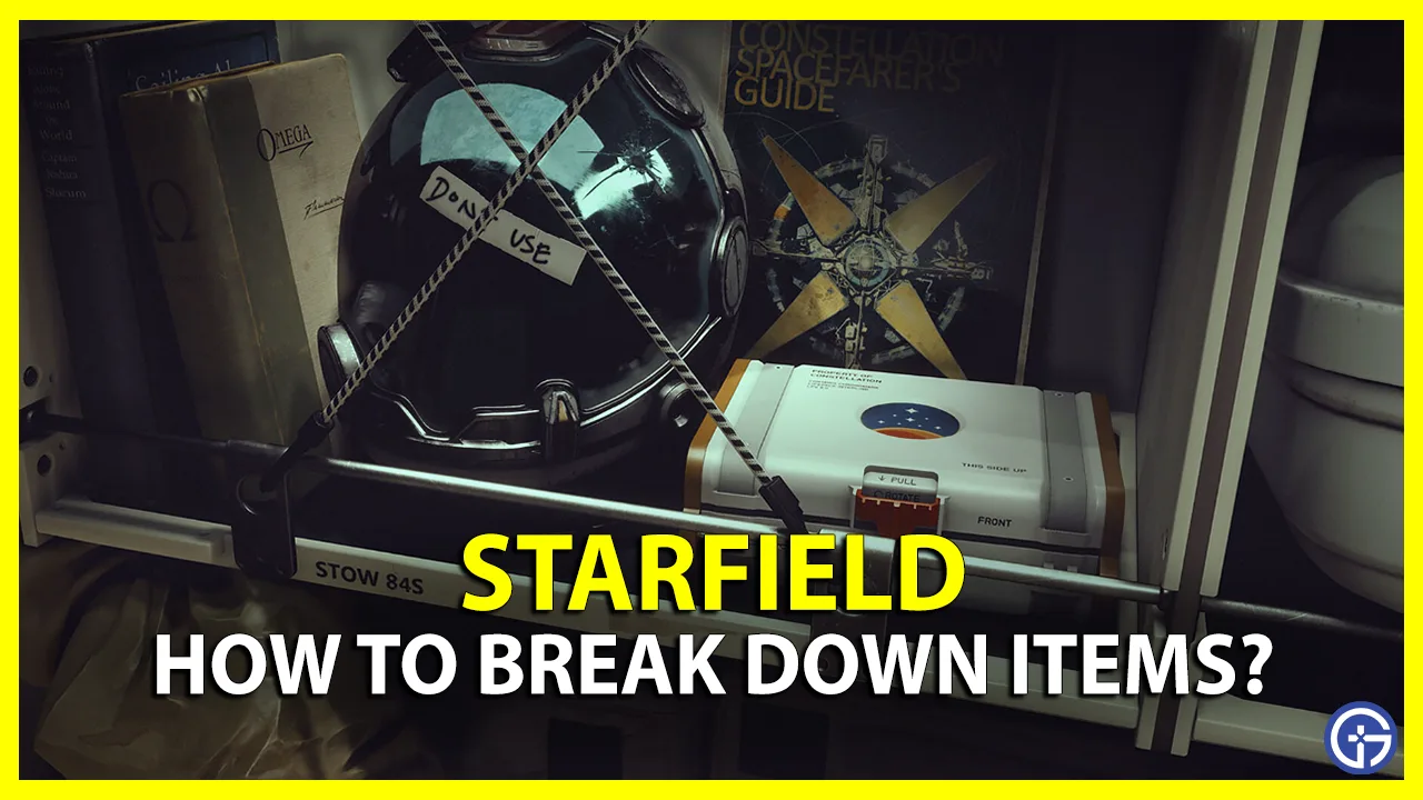 how to break down items in starfield