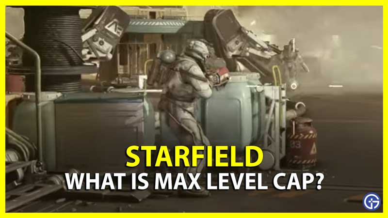 Starfield Max Level Cap Guide